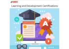 How Learning and Development Certifications Are Powering the Future of Workforce Upskilling.