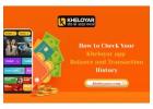 How to Check Your Kheloyar app Balance and Transaction History