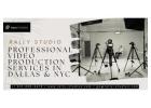 Professional Video Production Services in Dallas & NYC | Rally Studio