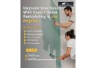 Upgrade Your Space with Expert Home Remodeling in Los Angeles