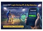 Laser247 Login During IPL & Big Matches - Full Access Guide