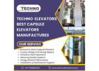 Best Capsule Elevators Manufacturers – Techno Elevators