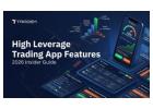 High Leverage Trading App Guide: Everything You Need to Know Before You Start