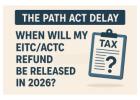 What Should You Do If the PATH Act Delays Your Refund?