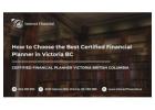 How to Choose the Best Certified Financial Planner in Victoria BC (Checklist)