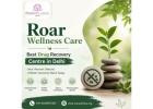 Drug Recovery Center in Delhi - Roar Wellness