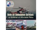 Affordable Air Ambulance Services in Guwahati with ICU Support