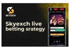 Skyexch Live Betting Strategy 2026 – Features, Tips