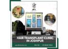 Hair Transplant Clinic In Jodhpur