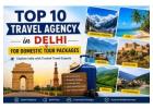 Top 10 Travel Agency in Delhi for Domestic Tour Packages
