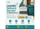 Affordable Laundry Delivery Service in Mansarovar for Daily Needs