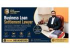 Trusted Business Loan Settlement Lawyer for Smart Debt Resolution