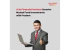 AI in Financial Services: Smarter Mutual Fund Investments with Prudent -