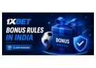 1xBet Bonus Rules in India - Claim Rewards & Bonus Guide