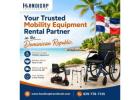 Your Trusted Mobility Equipment Rental Partner in the Dominican Republic