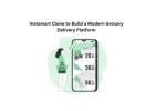 Instamart Clone to Build a Modern Grocery Delivery Platform