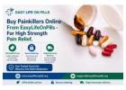 Buy Painkillers Online From EasyLifeOnPills - For High Strength Pain Relief.