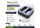 Amorphous Core Manufacturer for Reliable Solutions