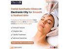 Facial Aesthetic Clinics in Heelalige Offering HydraFacial & Dermal Fillers | Clarivskin.in