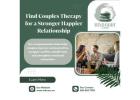 Find Couples Therapy for a Stronger Happier Relationship