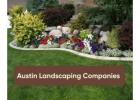 Austin Landscaping Companies For Beautiful Outdoor Spaces