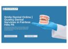 Smile Dental Online | Quality Dental Services in Fairless Hills PA