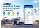 Custom Logistics Apps for Smarter Transport Management