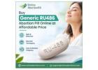 Buy Generic RU486 Abortion Pill Online at Affordable Price