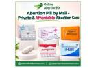 Abortion Pill by Mail - Private & Affordable Abortion Care